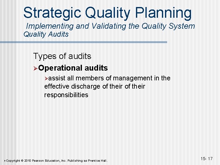 Strategic Quality Planning Implementing and Validating the Quality System Quality Audits Types of audits