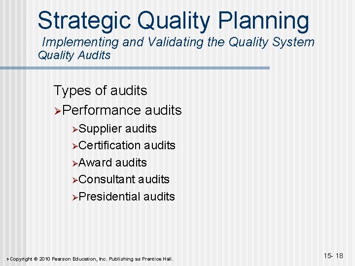 Strategic Quality Planning Implementing and Validating the Quality System Quality Audits Types of audits