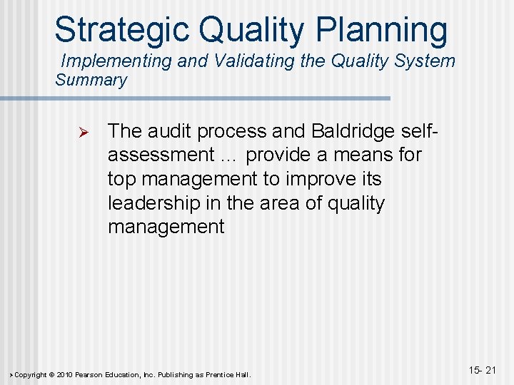 Strategic Quality Planning Implementing and Validating the Quality System Summary Ø ØCopyright The audit