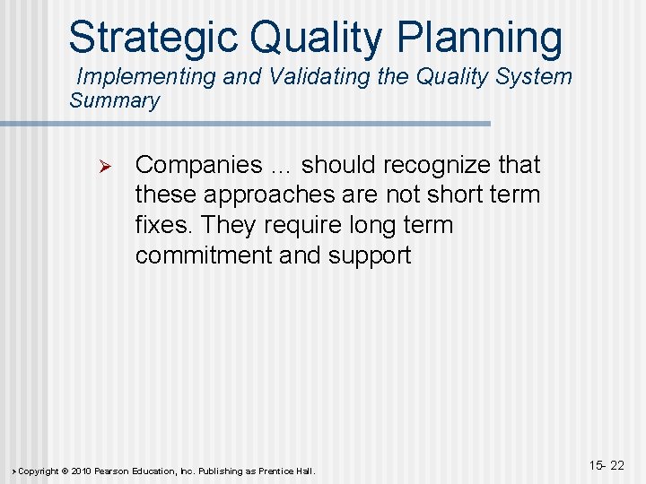 Strategic Quality Planning Implementing and Validating the Quality System Summary Ø ØCopyright Companies …