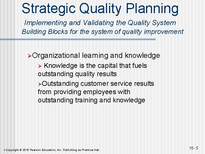 Strategic Quality Planning Implementing and Validating the Quality System Building Blocks for the system