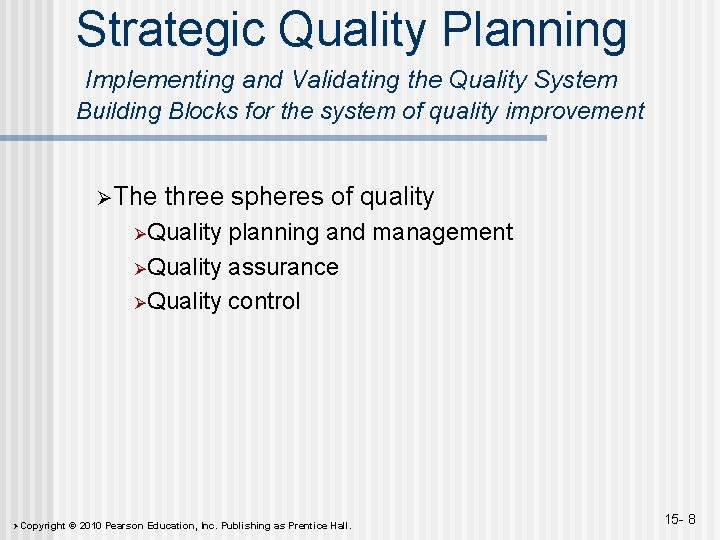Strategic Quality Planning Implementing and Validating the Quality System Building Blocks for the system