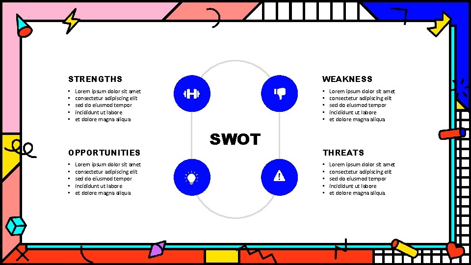 STRENGTHS • • • Lorem ipsum dolor sit amet consectetur adipiscing elit sed do