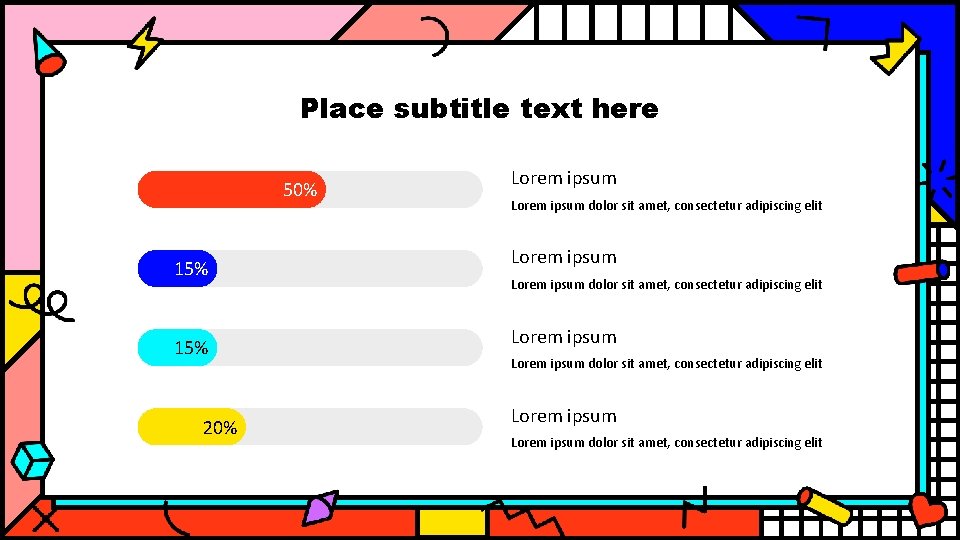 Place subtitle text here 50% 15% 20% Lorem ipsum Lorem ipsum dolor sit amet,