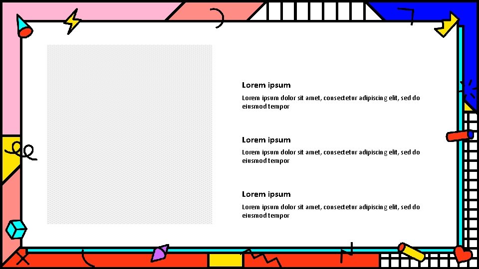 Lorem ipsum dolor sit amet, consectetur adipiscing elit, sed do eiusmod tempor Lorem ipsum