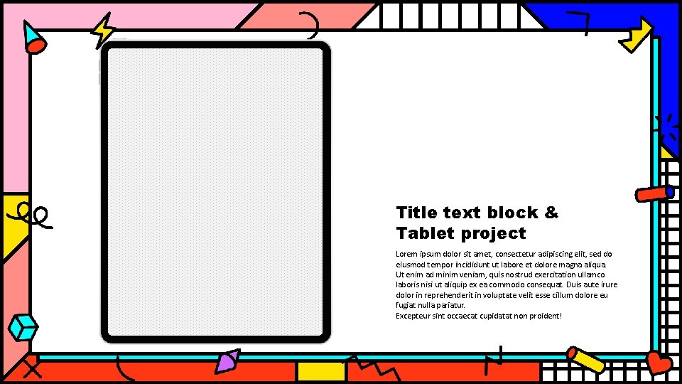 Title text block & Tablet project Lorem ipsum dolor sit amet, consectetur adipiscing elit,