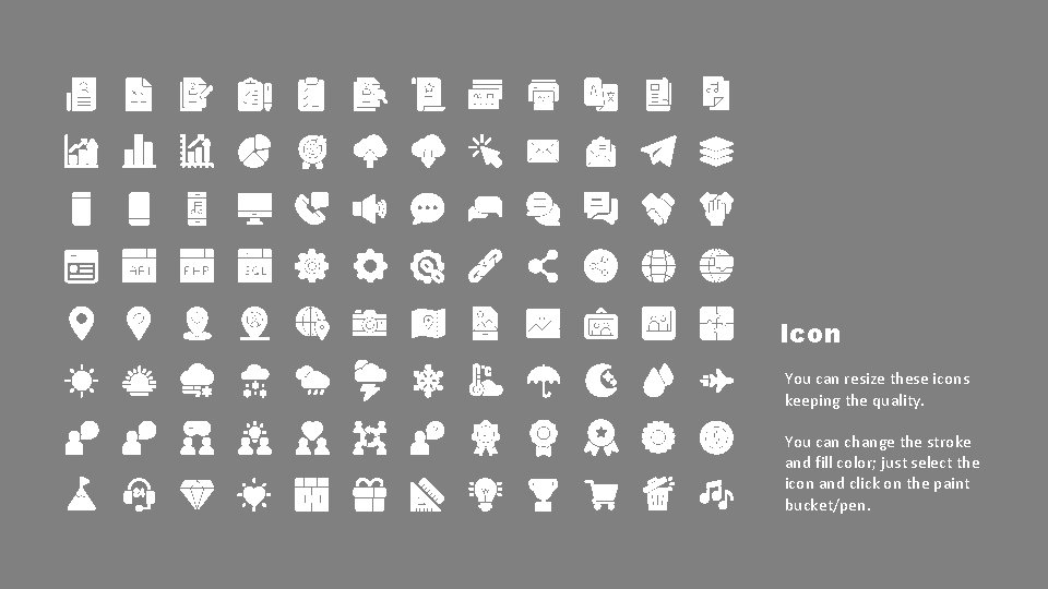 Icon You can resize these icons keeping the quality. You can change the stroke