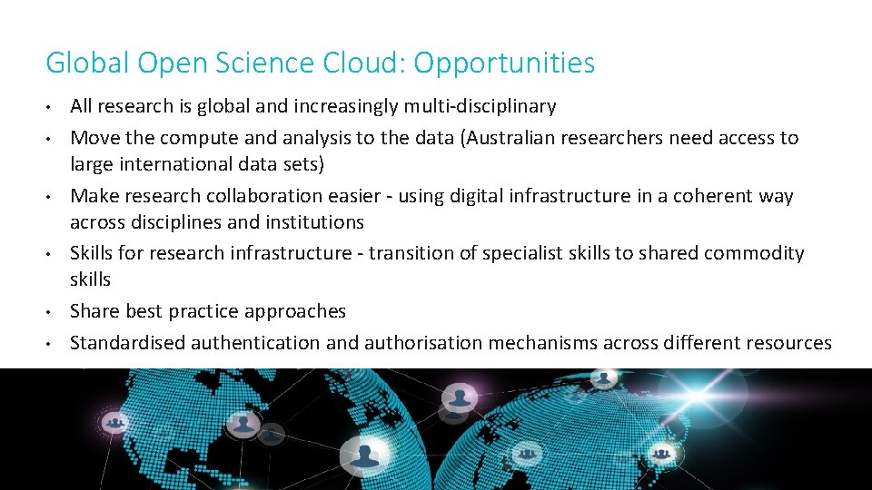 Global Open Science Cloud: Opportunities • • • All research is global and increasingly