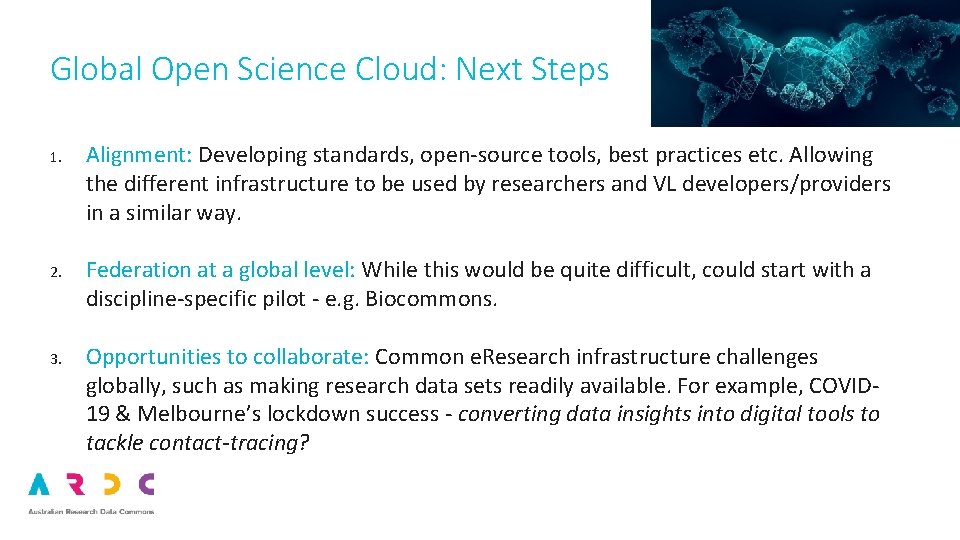 Global Open Science Cloud: Next Steps 1. Alignment: Developing standards, open-source tools, best practices