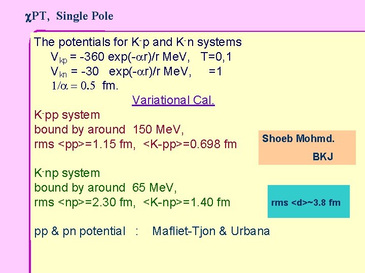 c. PT, Single Pole The potentials for K-p and K-n systems Vkp = -360