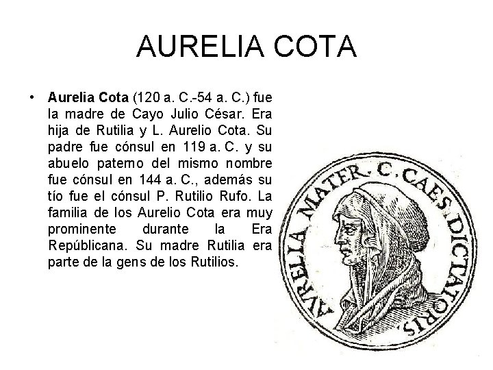 AURELIA COTA • Aurelia Cota (120 a. C. -54 a. C. ) fue la