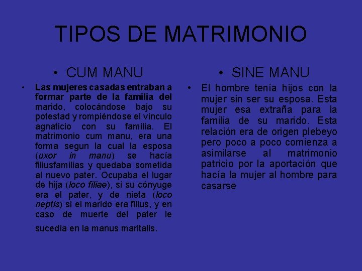 TIPOS DE MATRIMONIO • CUM MANU • Las mujeres casadas entraban a formar parte