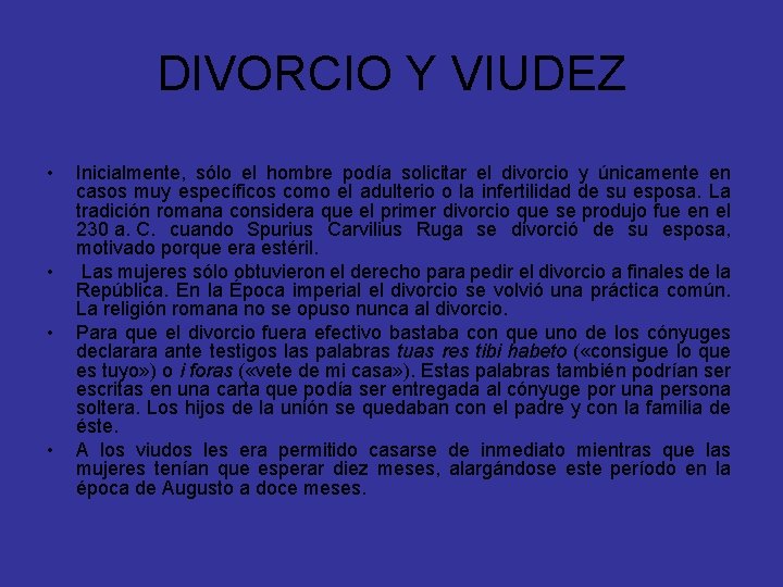 DIVORCIO Y VIUDEZ • • Inicialmente, sólo el hombre podía solicitar el divorcio y