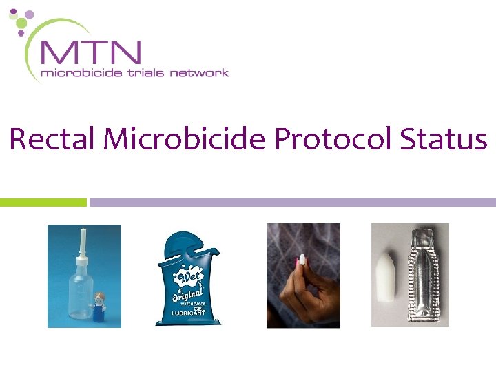 Rectal Microbicide Protocol Status 