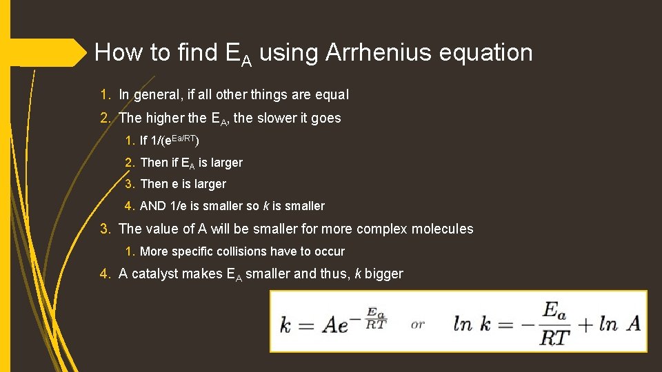 How to find EA using Arrhenius equation 1. In general, if all other things