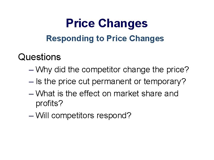 Price Changes Responding to Price Changes Questions – Why did the competitor change the