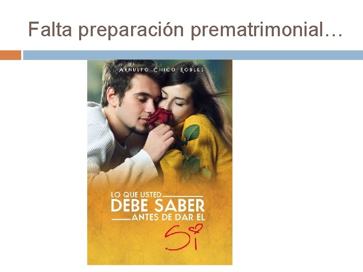 Falta preparación prematrimonial… 