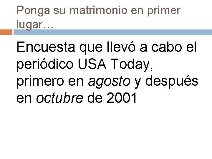 Ponga su matrimonio en primer lugar… Encuesta que llevó a cabo el periódico USA