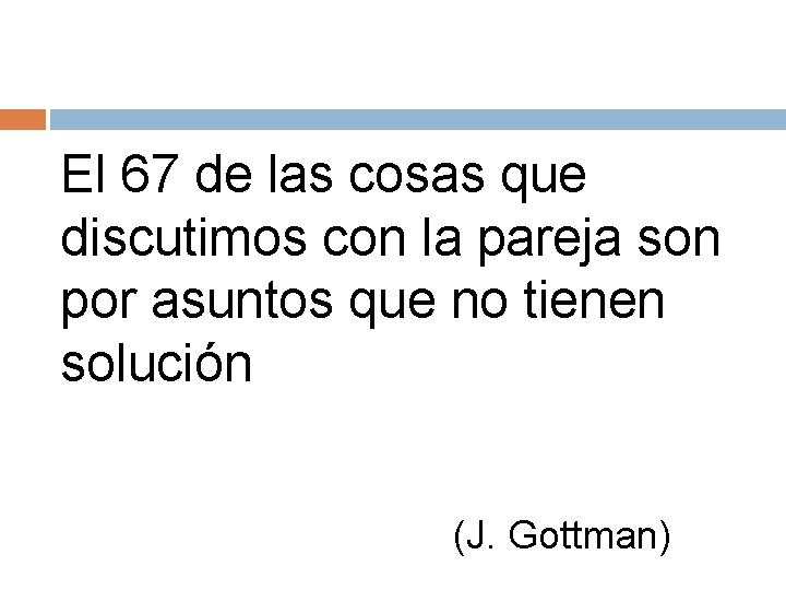 El 67 de las cosas que discutimos con la pareja son por asuntos que