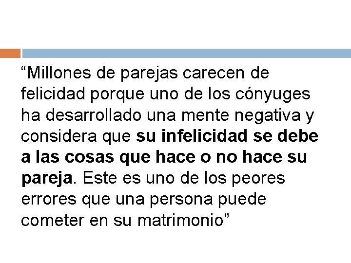 “Millones de parejas carecen de felicidad porque uno de los cónyuges ha desarrollado una