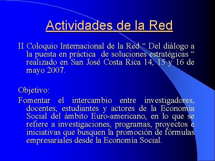 Actividades de la Red II Coloquio Internacional de la Red “ Del diálogo a