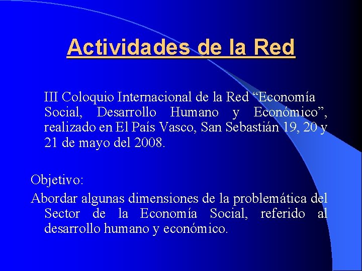 Actividades de la Red III Coloquio Internacional de la Red “Economía Social, Desarrollo Humano