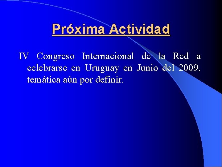 Próxima Actividad IV Congreso Internacional de la Red a celebrarse en Uruguay en Junio