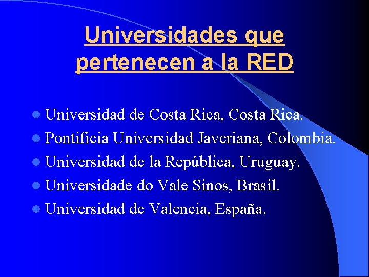 Universidades que pertenecen a la RED l Universidad de Costa Rica, Costa Rica. l