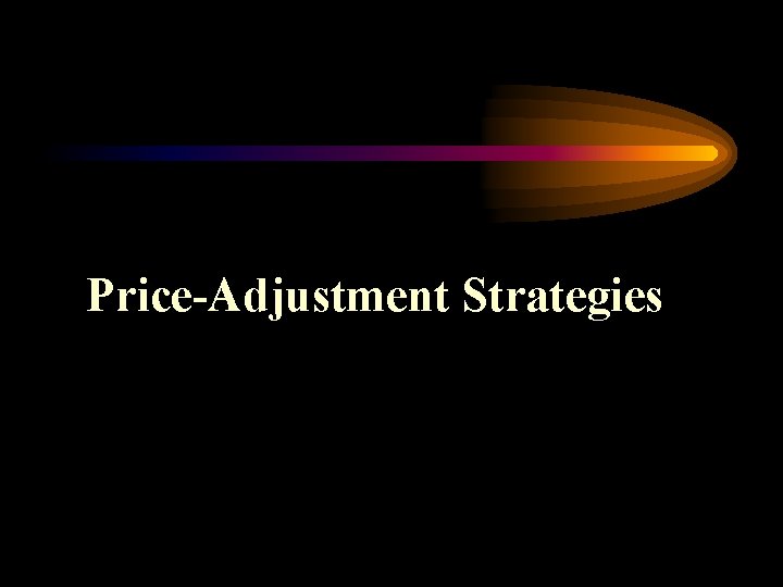 Price-Adjustment Strategies 