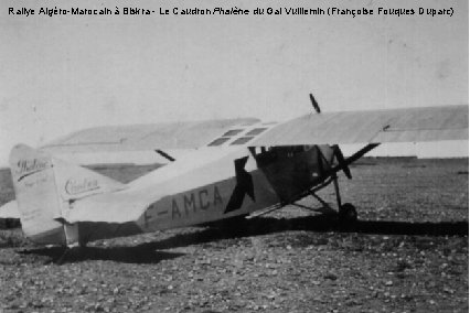 Rallye Algéro-Marocain à Biskra - Le Caudron Phalène du Gal Vuillemin (Françoise Fouques Duparc)