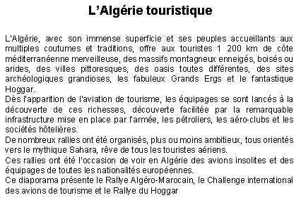 L’Algérie touristique L’Algérie, avec son immense superficie et ses peuples accueillants aux multiples coutumes