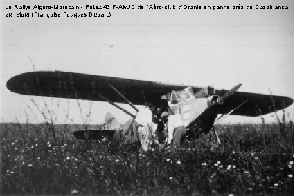 Le Rallye Algéro-Marocain - Potez 43 F-AMJD de l’Aéro-club d’Oranie en panne près de