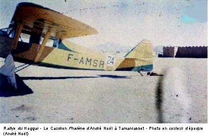 Rallye du Hoggar - Le Caudron Phalène d’André Noël à Tamanrasset - Photo en