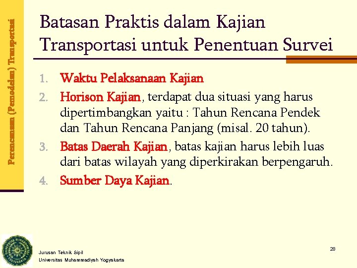 Perencanaan (Pemodelan) Transportasi Batasan Praktis dalam Kajian Transportasi untuk Penentuan Survei Waktu Pelaksanaan Kajian