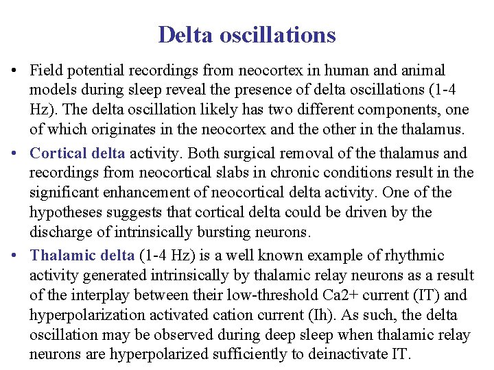 Delta oscillations • Field potential recordings from neocortex in human and animal models during