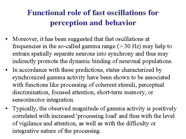 Functional role of fast oscillations for perception and behavior • Moreover, it has been