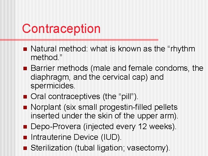 Contraception n n n Natural method: what is known as the “rhythm method. ”