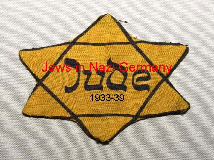 Jews in Nazi Germany 1933 -39 