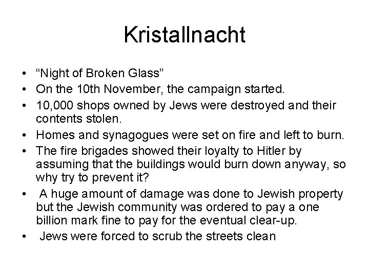 Kristallnacht • “Night of Broken Glass” • On the 10 th November, the campaign