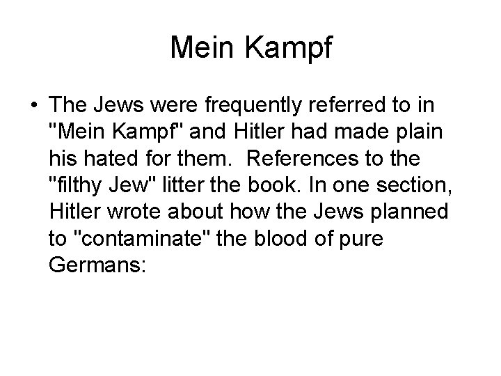 Mein Kampf • The Jews were frequently referred to in "Mein Kampf" and Hitler