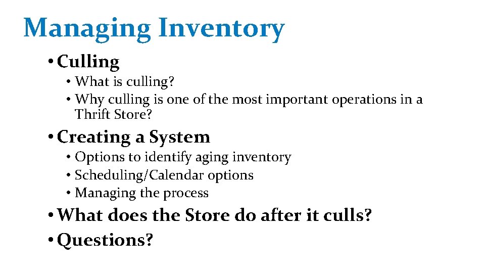 Managing Inventory • Culling • What is culling? • Why culling is one of