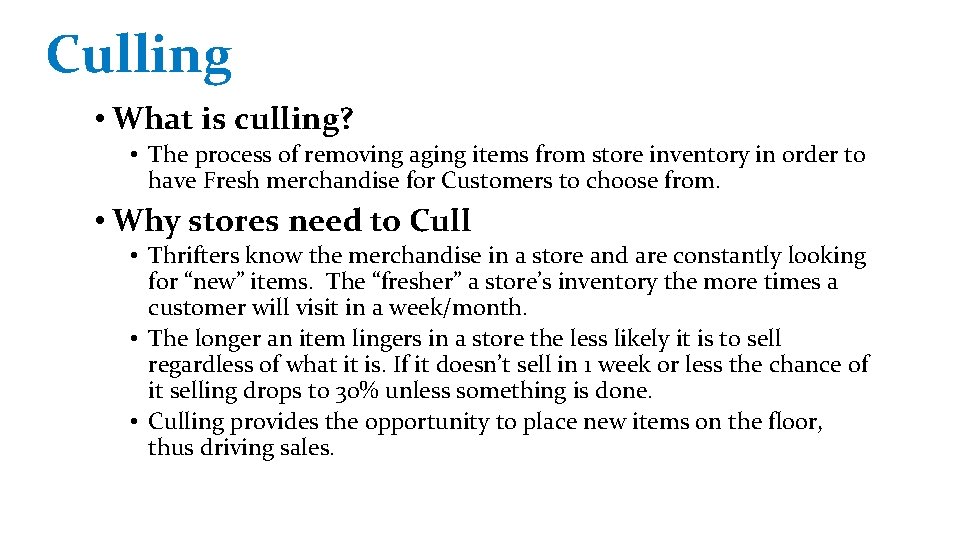 Culling • What is culling? • The process of removing aging items from store