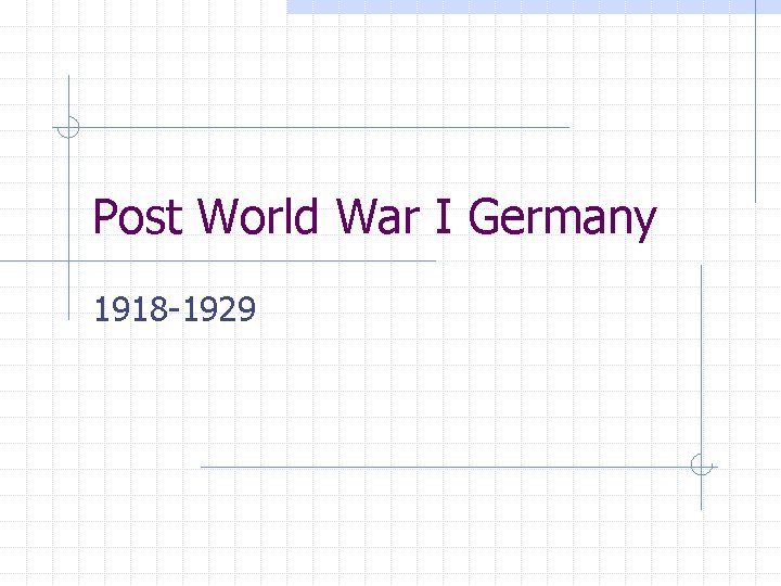 Post World War I Germany 1918 -1929 