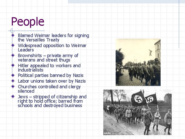 People Blamed Weimar leaders for signing the Versailles Treaty Widespread opposition to Weimar Leaders