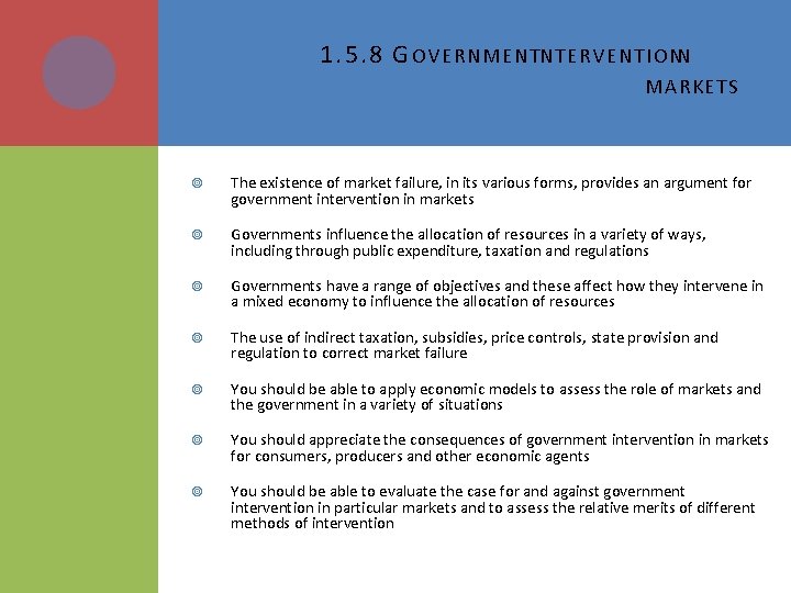 1. 5. 8 G OVERNMENTINTERVENTION IN MARKETS The existence of market failure, in its