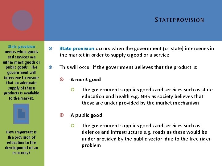 S TATEPROVISION State provision occurs when goods and services are either merit goods or