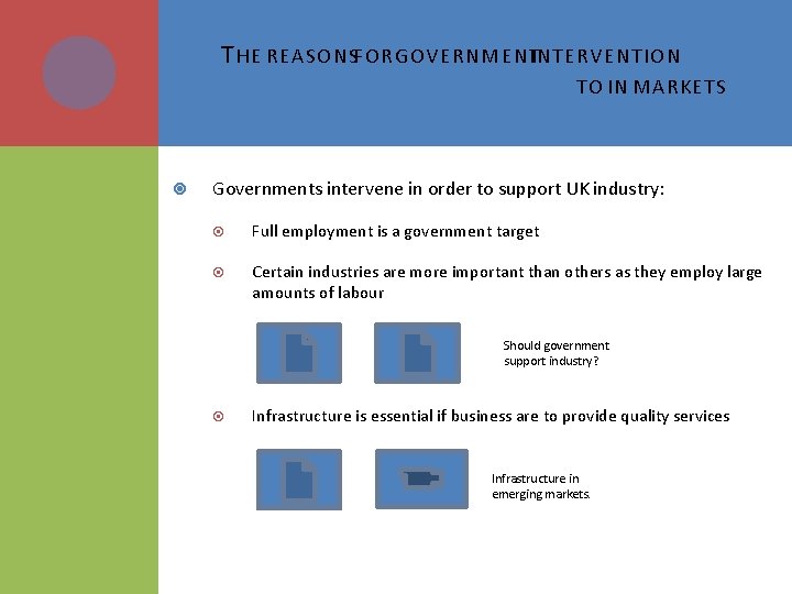 T HE REASONSFOR GOVERNMENTINTERVENTION TO IN MARKETS Governments intervene in order to support UK