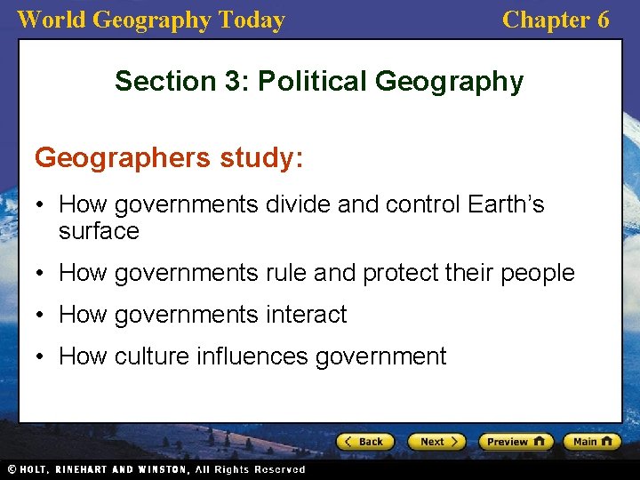 World Geography Today Chapter 6 Section 3: Political Geography Geographers study: • How governments