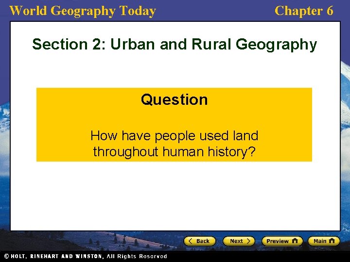 World Geography Today Chapter 6 Section 2: Urban and Rural Geography Question How have