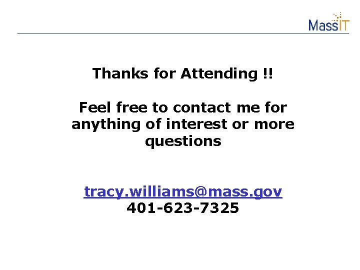 Thanks for Attending !! Feel free to contact me for anything of interest or Thanks for Attending !! Feel free to contact me for anything of interest or